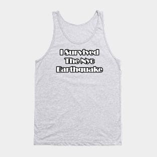 I Survived The Nyc Earthquake Tank Top